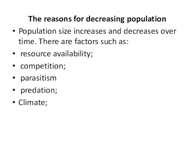 The reasons for decreasing population Population size increases and decreases over