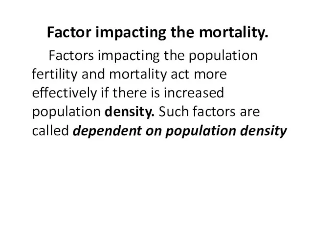 Factor impacting the mortality. Factors impacting the population fertility and mortality