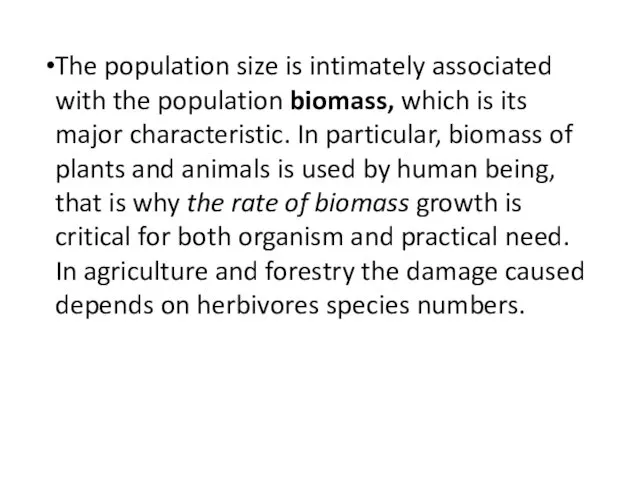 The population size is intimately associated with the population biomass, which