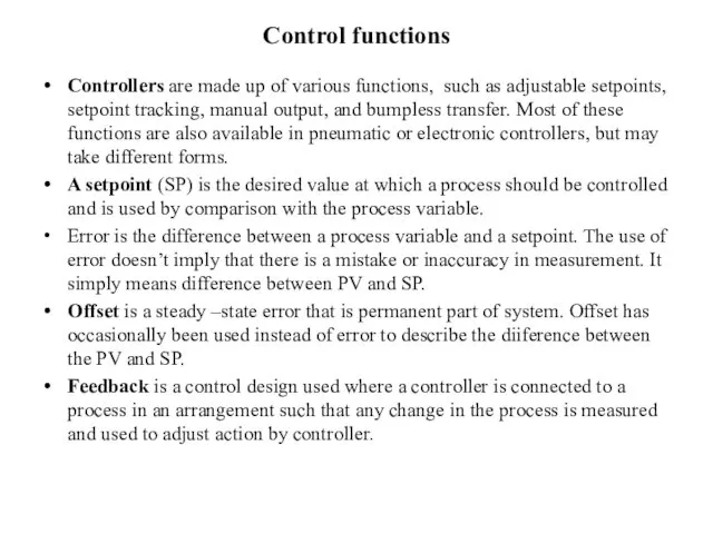 Control functions Controllers are made up of various functions, such as