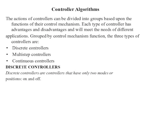 Controller Algorithms The actions of controllers can be divided into groups