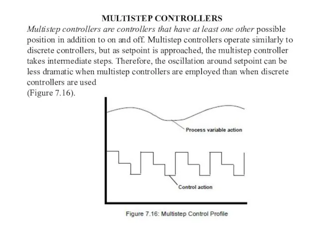 MULTISTEP CONTROLLERS Multistep controllers are controllers that have at least one