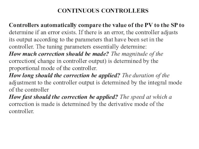 CONTINUOUS CONTROLLERS Controllers automatically compare the value of the PV to