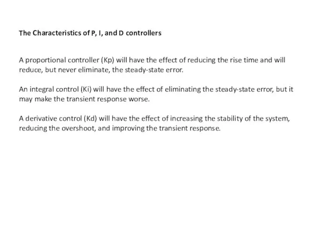 The Characteristics of P, I, and D controllers A proportional controller