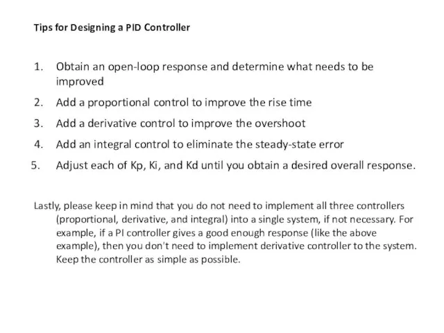 Tips for Designing a PID Controller 1. Obtain an open-loop response