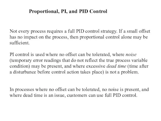 Not every process requires a full PID control strategy. If a