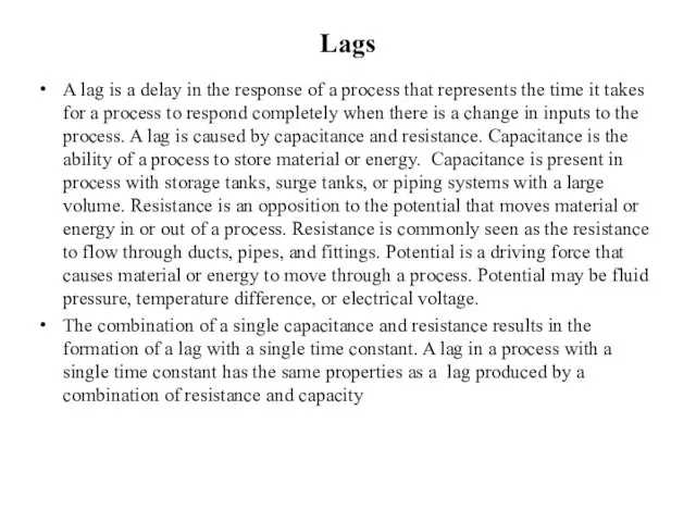 Lags A lag is a delay in the response of a