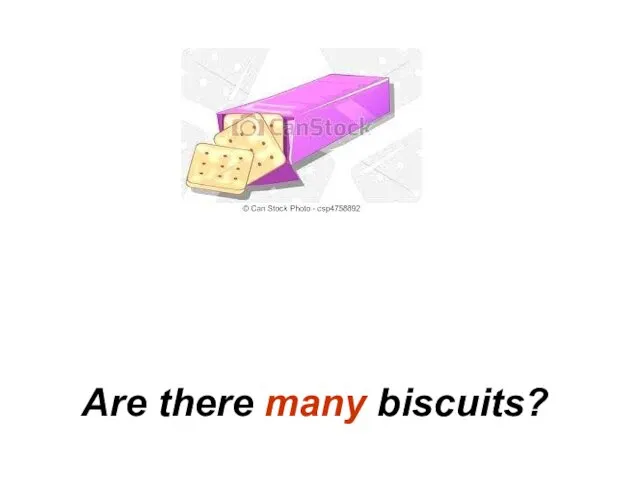 Are there many biscuits?