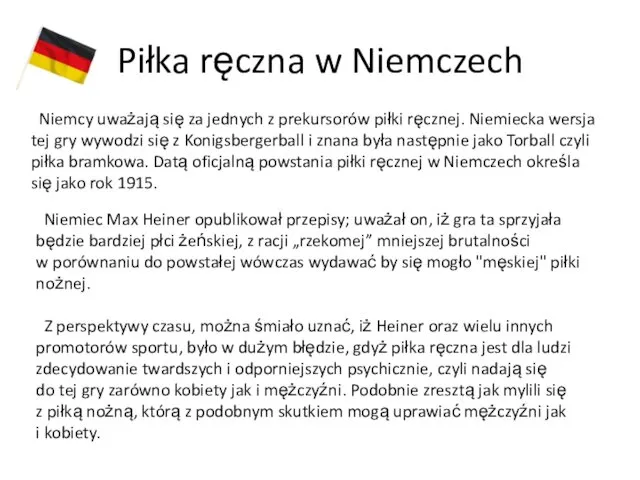 Piłka ręczna w Niemczech Niemcy uważają się za jednych z prekursorów