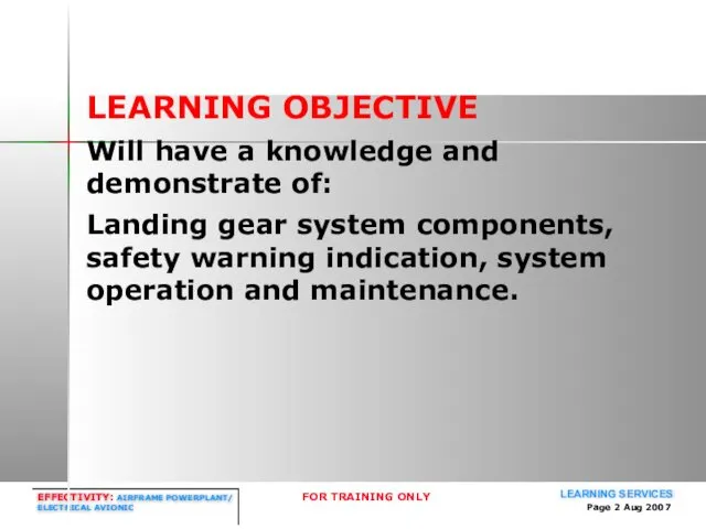 Page Aug 2007 LEARNING OBJECTIVE Will have a knowledge and demonstrate