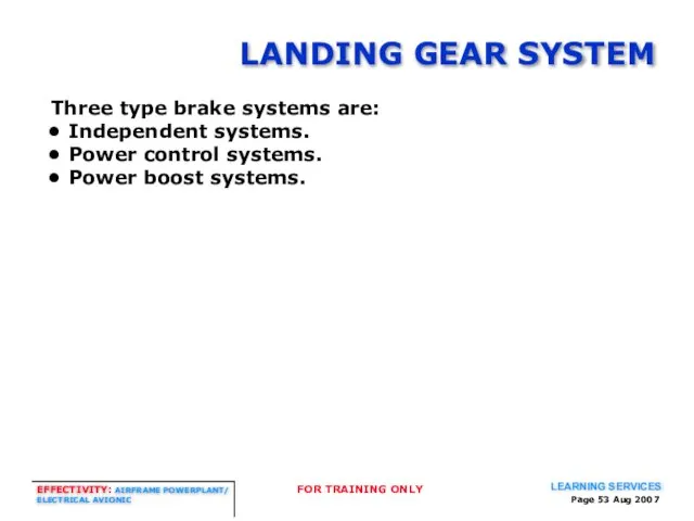 Page Aug 2007 Three type brake systems are: Independent systems. Power