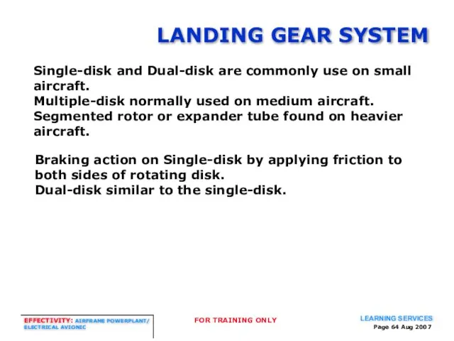 Page Aug 2007 LANDING GEAR SYSTEM Single-disk and Dual-disk are commonly