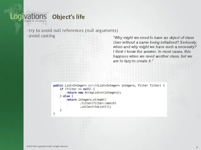 Object’s life try to avoid null references (null arguments) avoid casting