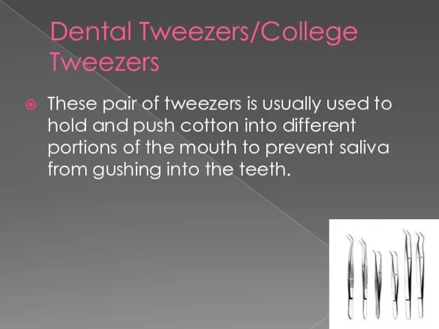 Dental Tweezers/College Tweezers These pair of tweezers is usually used to