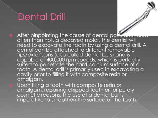 Dental Drill After pinpointing the cause of dental pain, and more