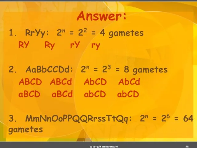 Answer: 1. RrYy: 2n = 22 = 4 gametes RY Ry