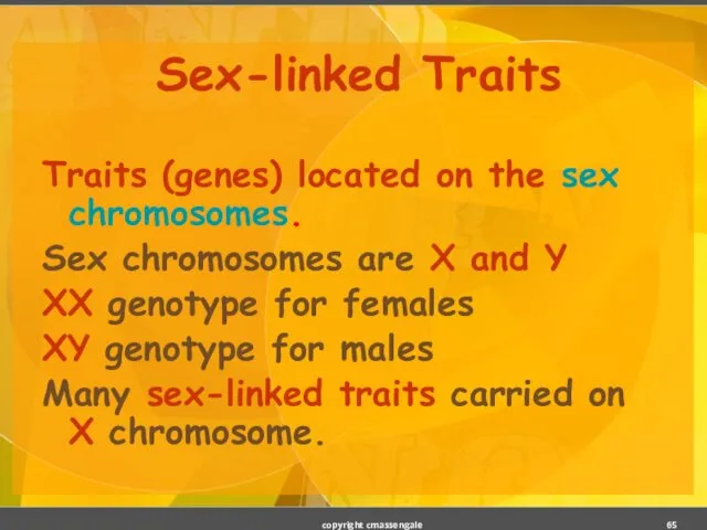 Sex-linked Traits Traits (genes) located on the sex chromosomes. Sex chromosomes