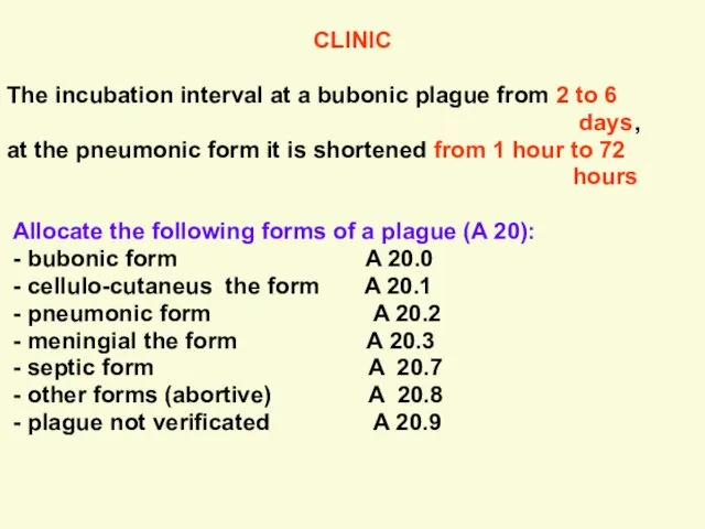 CLINIC The incubation interval at a bubonic plague from 2 to