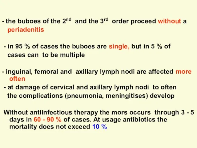 - the buboes of the 2nd and the 3rd order proceed