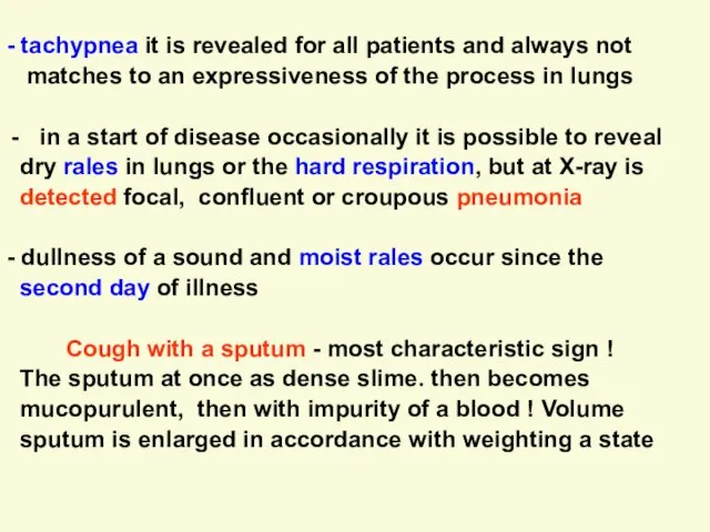 - tachypnea it is revealed for all patients and always not