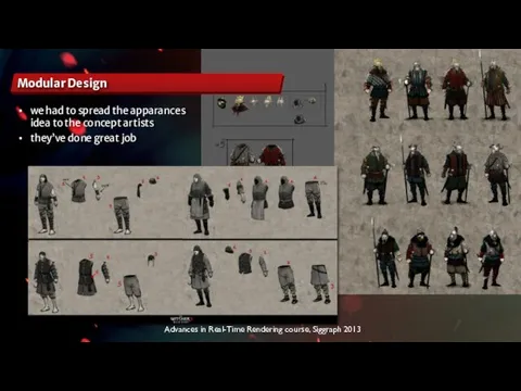 Advances in Real-Time Rendering course, Siggraph 2013 Modular Design we had