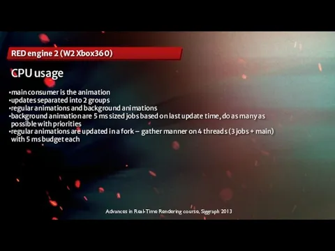 Advances in Real-Time Rendering course, Siggraph 2013 RED engine 2 (W2