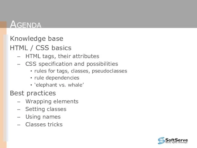 Agenda Knowledge base HTML / CSS basics HTML tags, their attributes
