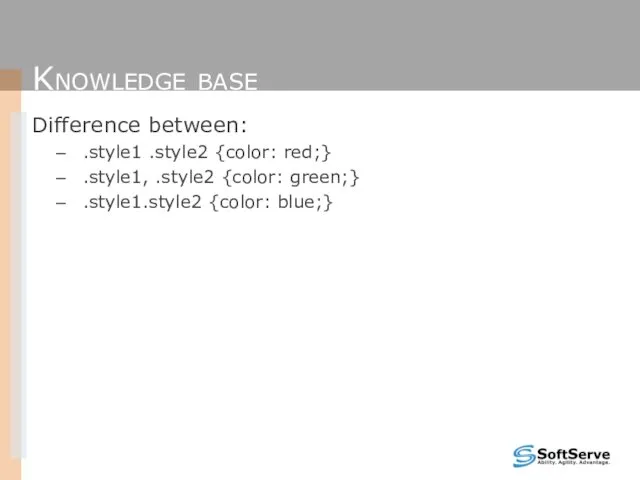 Knowledge base Difference between: .style1 .style2 {color: red;} .style1, .style2 {color: green;} .style1.style2 {color: blue;}