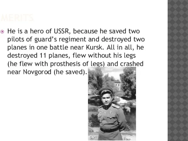 MERITS He is a hero of USSR, because he saved two