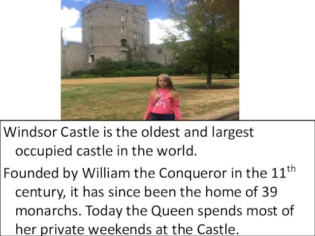 Windsor Castle is the oldest and largest occupied castle in the