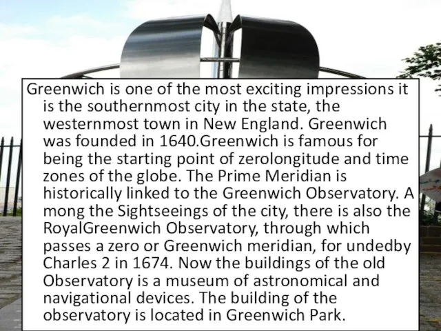 Greenwich is one of the most exciting impressions it is the