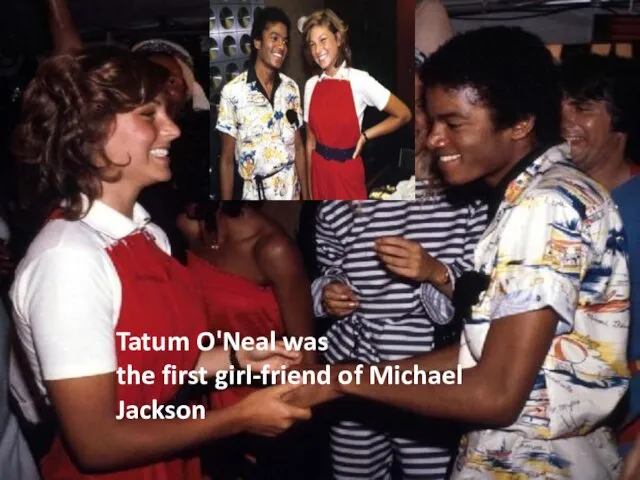 Tatum O'Neal was the first girl-friend of Michael Jackson