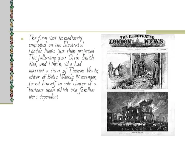 The firm was immediately employed on the Illustrated London News, just