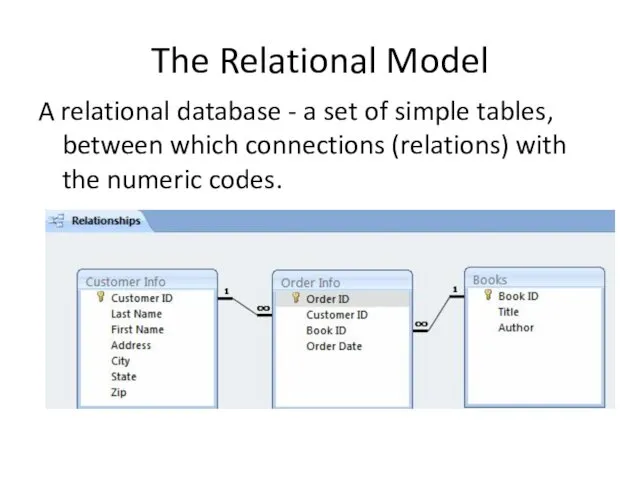 The Relational Model A relational database - a set of simple