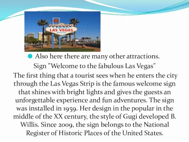 Also here there are many other attractions. Sign "Welcome to the