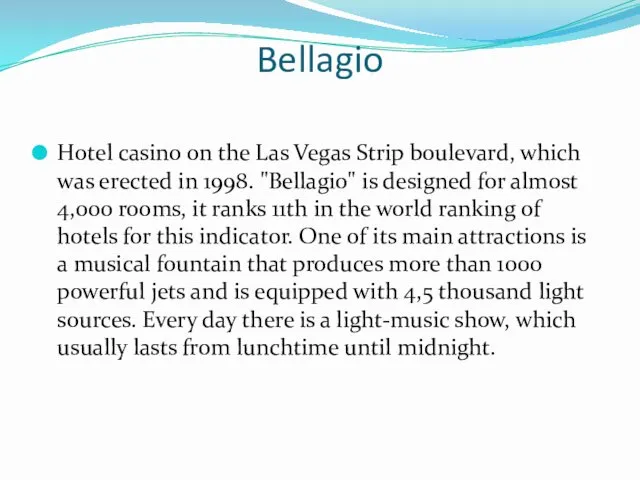 Bellagio Hotel casino on the Las Vegas Strip boulevard, which was