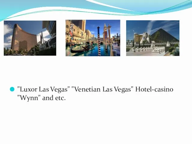 "Luxor Las Vegas" "Venetian Las Vegas" Hotel-casino "Wynn" and etc.