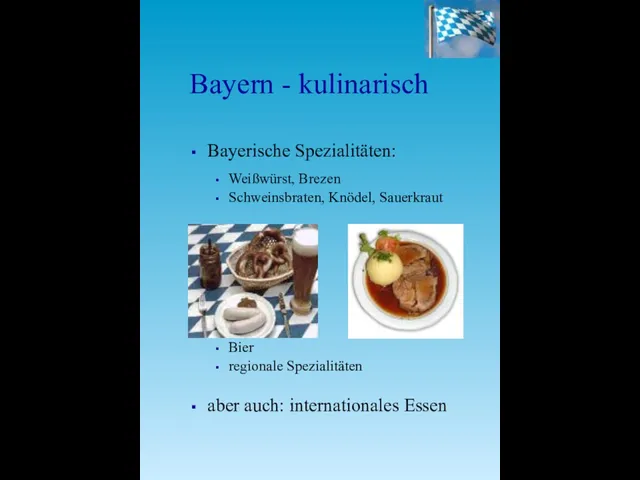 Bayern - kulinarisch Bayerische Spezialitäten: Weißwürst, Brezen Schweinsbraten, Knödel, Sauerkraut Bier