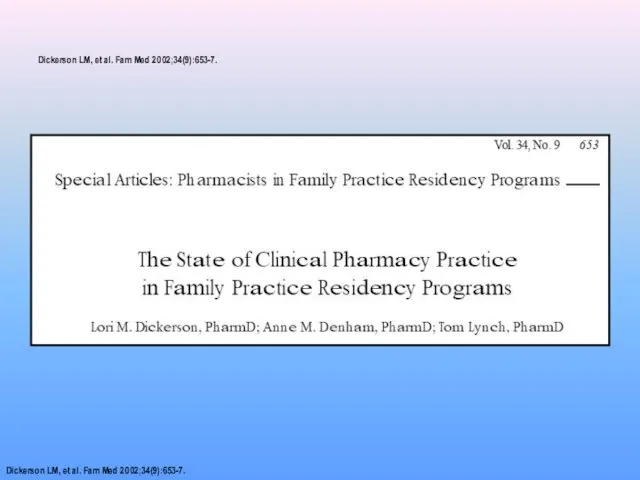 Dickerson LM, et al. Fam Med 2002;34(9):653-7. Dickerson LM, et al. Fam Med 2002;34(9):653-7.