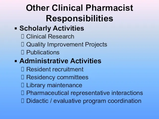 Other Clinical Pharmacist Responsibilities Scholarly Activities Clinical Research Quality Improvement Projects