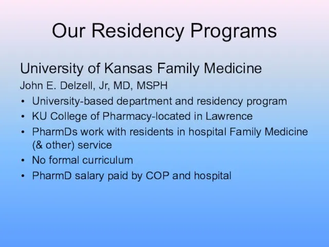 Our Residency Programs University of Kansas Family Medicine John E. Delzell,