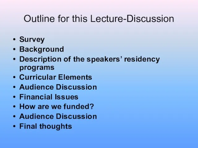 Outline for this Lecture-Discussion Survey Background Description of the speakers’ residency