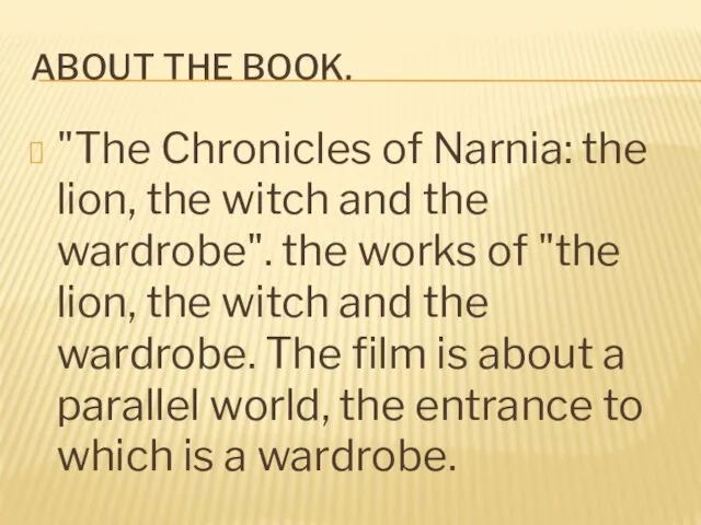 ABOUT THE BOOK. "The Chronicles of Narnia: the lion, the witch