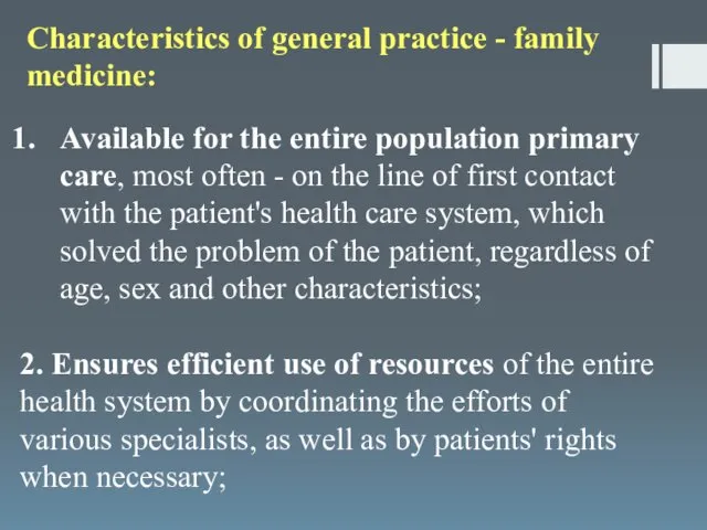 Characteristics of general practice - family medicine: Available for the entire