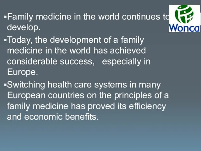 Family medicine in the world continues to develop. Today, the development