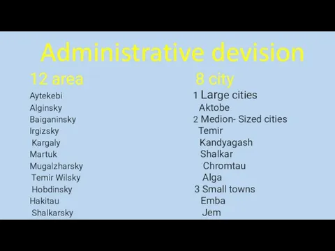 Administrative devision 12 area 8 city Aytekebi 1 Large cities Alginsky