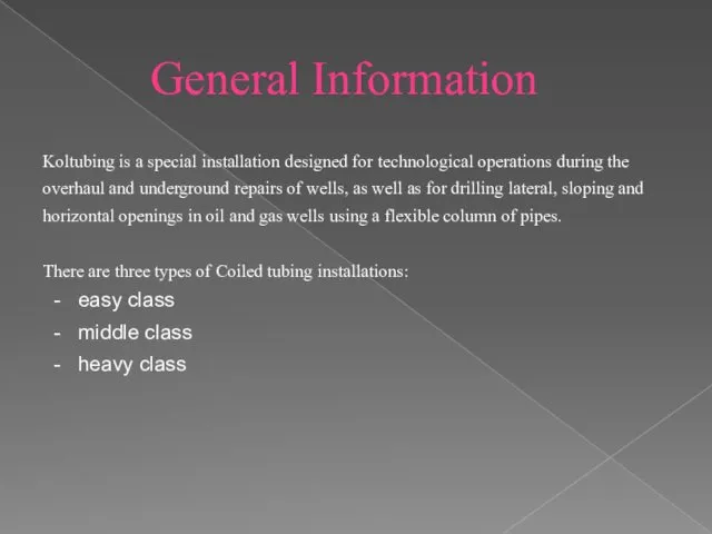 General Information Koltubing is a special installation designed for technological operations