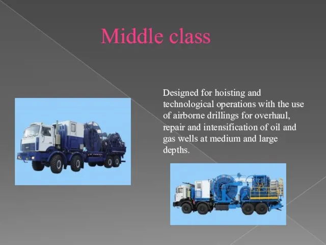 Middle class Designed for hoisting and technological operations with the use