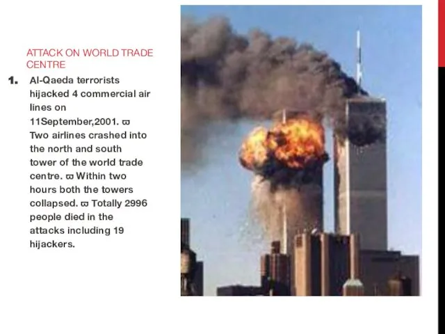 Al-Qaeda terrorists hijacked 4 commercial air lines on 11September,2001. ϖ Two