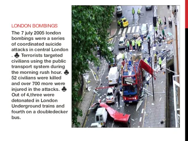 The 7 july 2005 london bombings were a series of coordinated